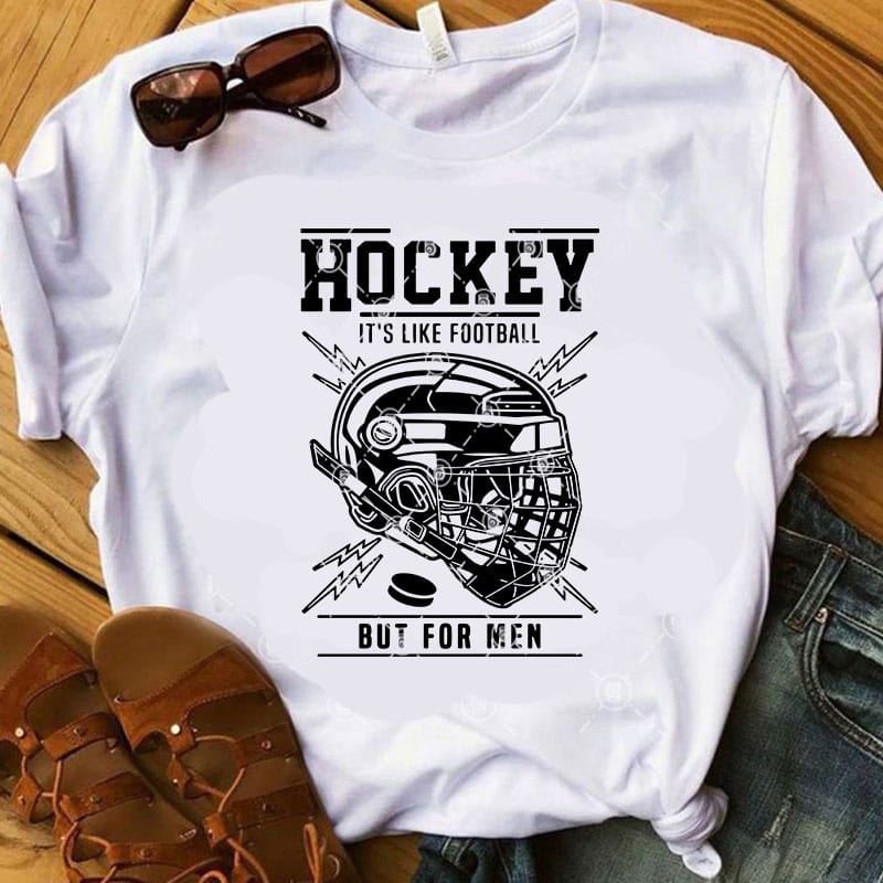 Hockey It’s Like Football But For Men SVG, Sport SVG, Hockey SVG, COVID 19 SVG buy t shirt design artwork