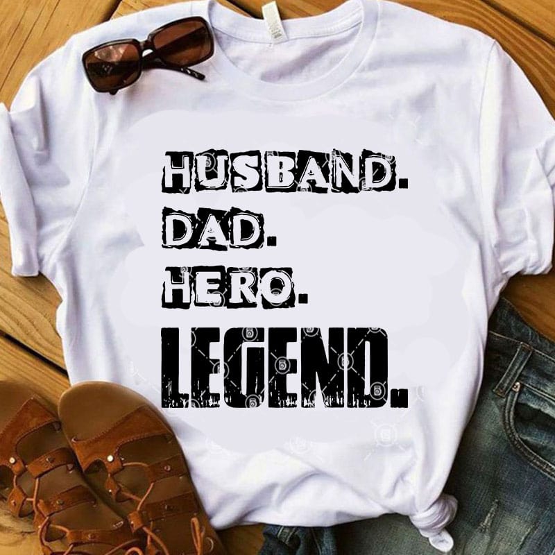Download Husband Dad Hero Legend SVG, Father's Day SVG, Family SVG ...