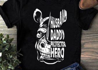 Husband Daddy Protechtor Hero Rhino SVG, Dad SVG, Father’s Day SVG, Animals SVG t-shirt design for commercial use