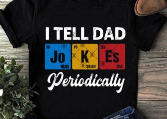 I Tell Dad Jokes Peropdocally SVG, Funny SVG, Quote SVG buy t shirt design for commercial use