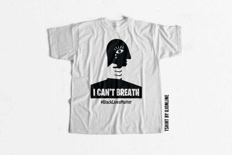 I cant Breath BLACK Lives Matter t-shirt design for commercial use