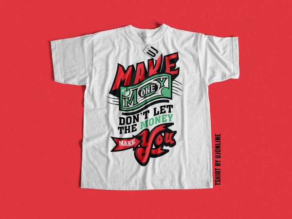 Make money inspirational graphic t-shirt design