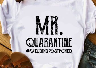 Mr Quarantine Weddingpostponed SVG, Funny SVG, Quote SVG, MR and MRS SVG buy t shirt design artwork