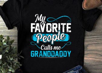 My Favorite People Call Me Grabddaddy SVG, Father’s Day SVG graphic t-shirt design