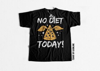 NO DIET TODAY – PIZZA t-shirt design template