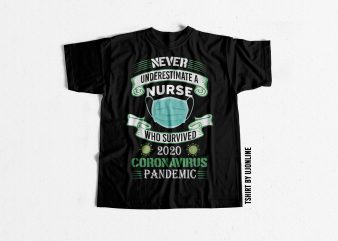 Never Underestimate a Nurse print ready t shirt design