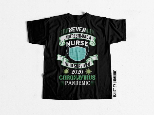 Never underestimate a nurse print ready t shirt design