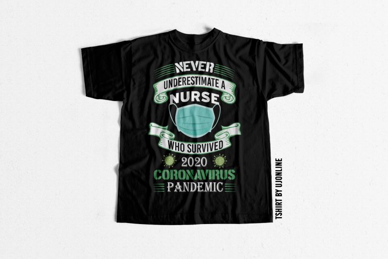 Never Underestimate a Nurse print ready t shirt design