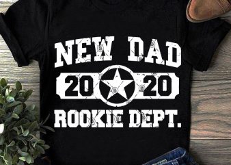 New Dad 2020 Rookie Dept SVG, Father’s Day SVG, DAD 2020 SVG buy t shirt design for commercial use