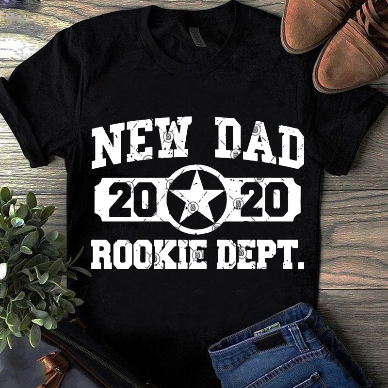 New Dad 2020 Rookie Dept SVG, Father’s Day SVG, DAD 2020 SVG buy t shirt design for commercial use
