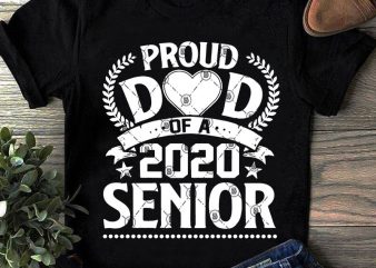 Proud DAD Of a 2020 Senior SVG, Funny SVG, Teacher SVG, Dad 2020 commercial use t-shirt design