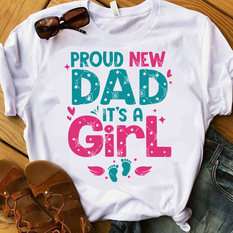 Download Proud New Dad It's A Girl SVG, Father's Day SVG, DAD SVG ...