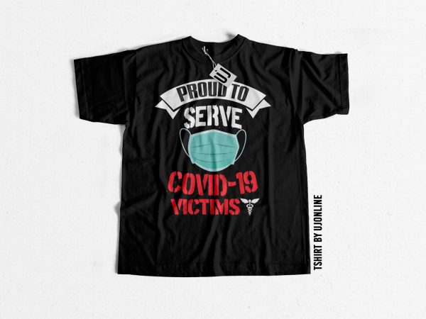 Proud to serve covid19 victims – nurse – t-shirt design for sale