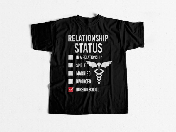Relationship status nursing school t-shirt design for sale