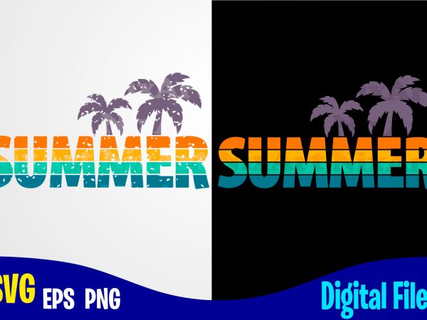 Summer, summer svg, palm, retro, distressed, vintage, grunge, funny summer design svg eps, png files for cutting machines and print t shirt designs for sale
