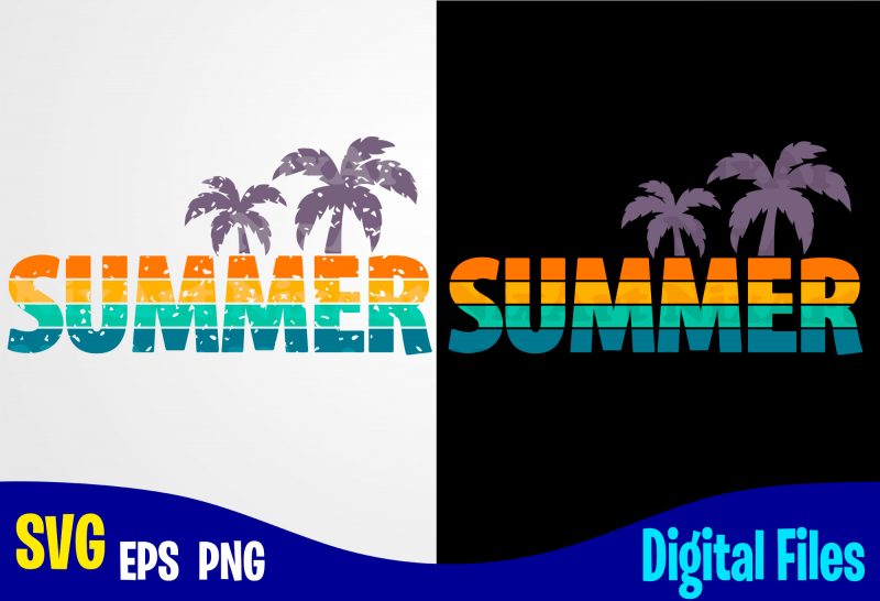 Summer, Summer svg, palm, retro, distressed, vintage, grunge, Funny Summer design svg eps, png files for cutting machines and print t shirt designs for sale