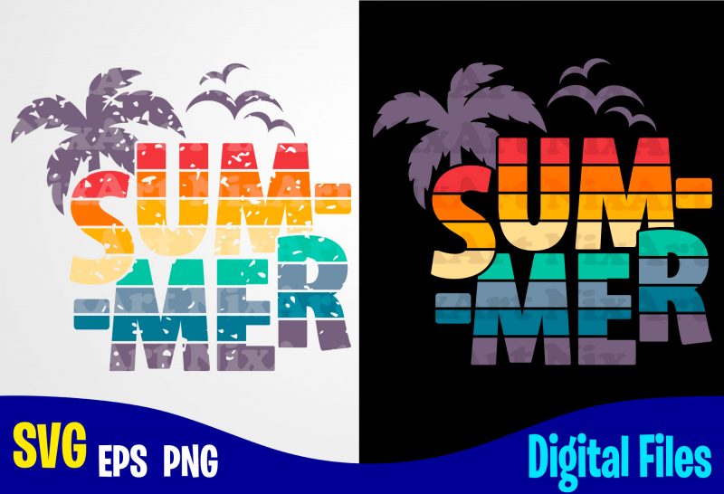 Summer, Summer svg, palm, retro, distressed, vintage, grunge, Funny Summer design svg eps, png files for cutting machines and print t shirt designs for sale