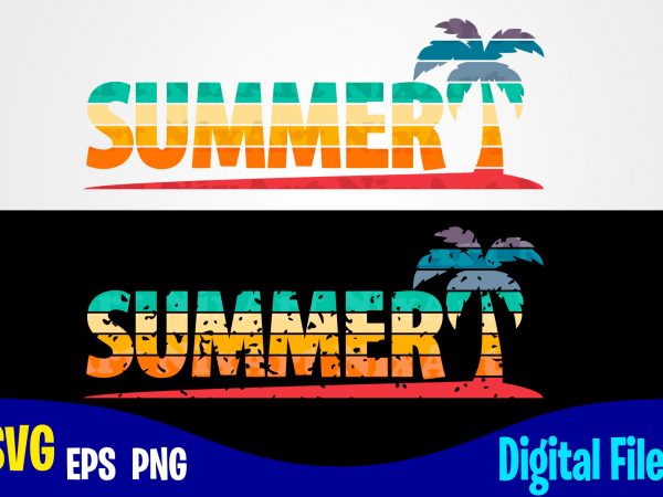 Summer, summer svg, palm, retro, distressed, vintage, grunge, funny summer design svg eps, png files for cutting machines and print t shirt designs for sale