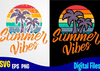 Summer Vibes, Summer Vibes svg, Summer svg, palm, retro, distressed, vintage, grunge, Funny Summer design svg eps, png files for cutting machines and print t