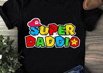 Super Daddio SVG, Super Mario SVG, Father’s Day SVG, Dad SVG, Game SVG t shirt design template