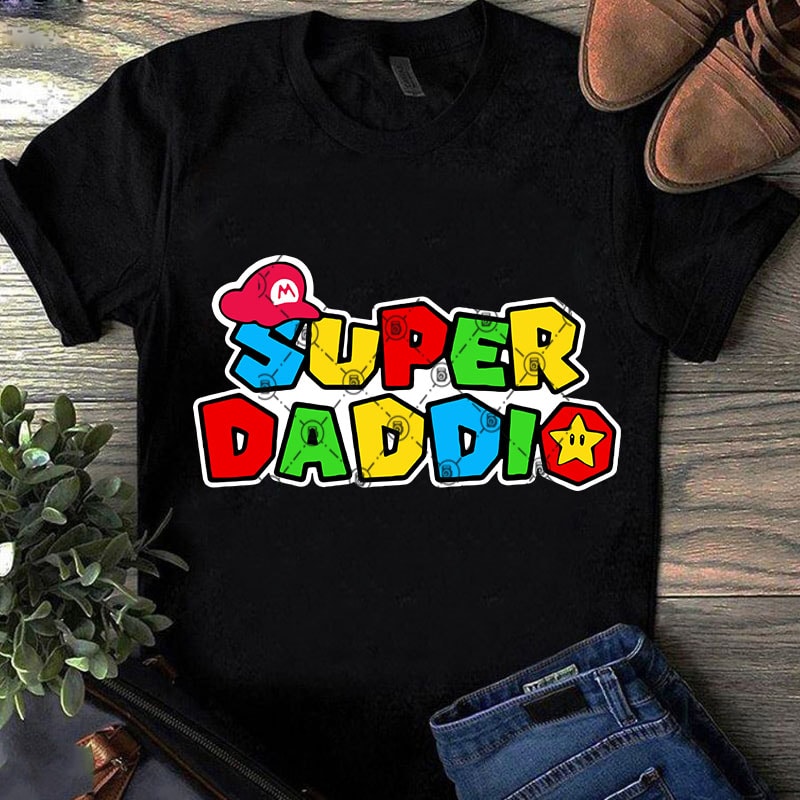 Super Daddio SVG, Super Mario SVG, Father’s Day SVG, Dad SVG, Game SVG t shirt design template