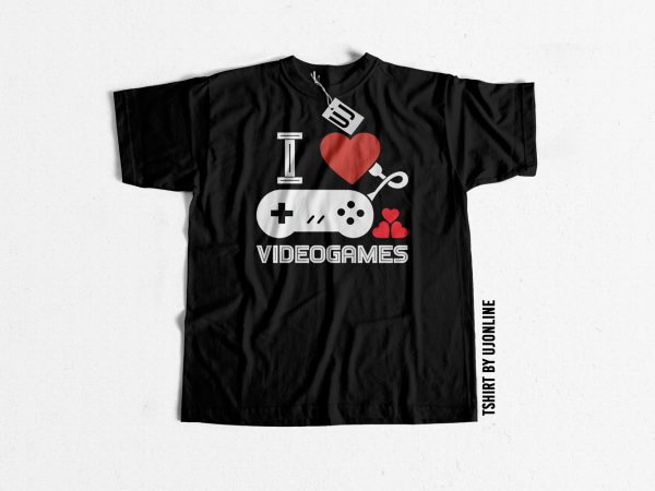 I love videogames commercial use t-shirt design