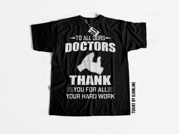 To all doctors thank you for your hardwork buy t shirt design