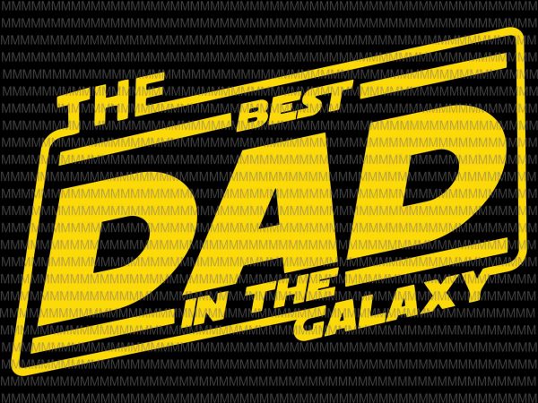 Best dad svg files for cut, fathers day svg cut file, father svg dxf instant download, cheer dad life, star wars vector files print ready