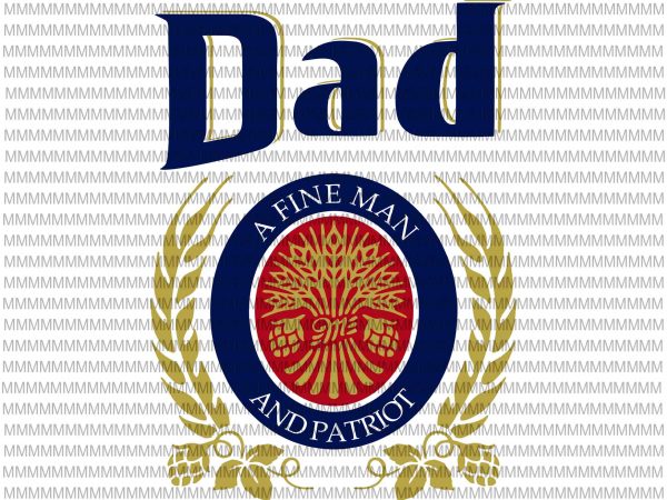 Dad a fine man and patriot svg, father’s day, father’s day svg, father’s day svg, father’s day design, svg, png, dxf, eps, ai file graphic Dad a fine man and patriot svg, father’s day, father’s day svg, father’s day svg, father’s day design, svg, png, dxf, eps, ai file graphic