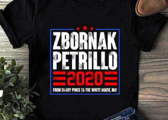 Zbornak Petrillo 2020 From Shady Pines To The White House, Me SVG, Funny SVG, Quote SVG t-shirt design for sale