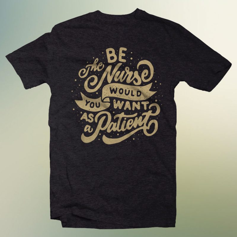 be the nurse commercial use t-shirt design