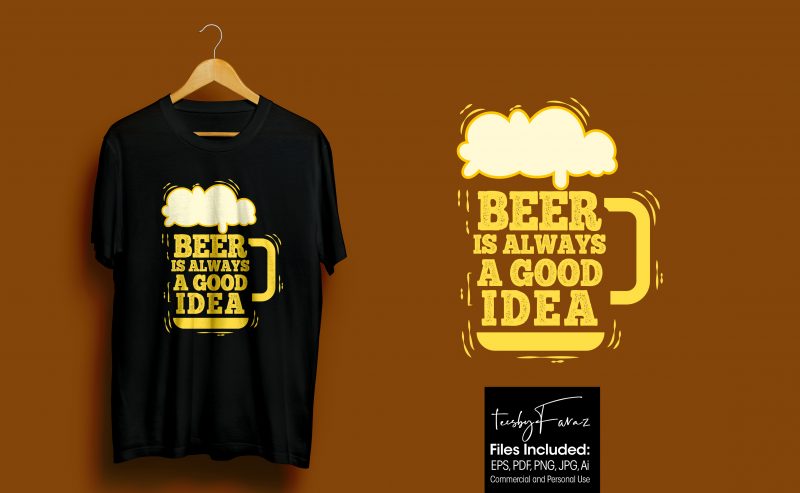 Beer is always a good idea Cool Artwork for t shirts for sale t-shirt design for merch by amazon