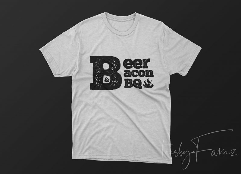 Beer – Bacon – BBQ T Shirt Artwork for sale ready made tshirt design