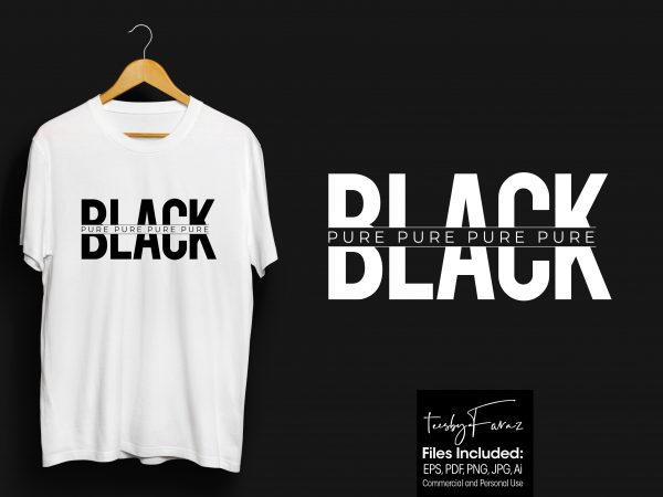 Black – pure pure pure new artwork design for t shirts