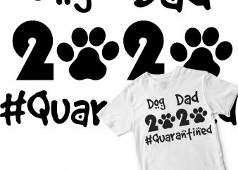 dog dad 2020 quarantined buy t shirt design