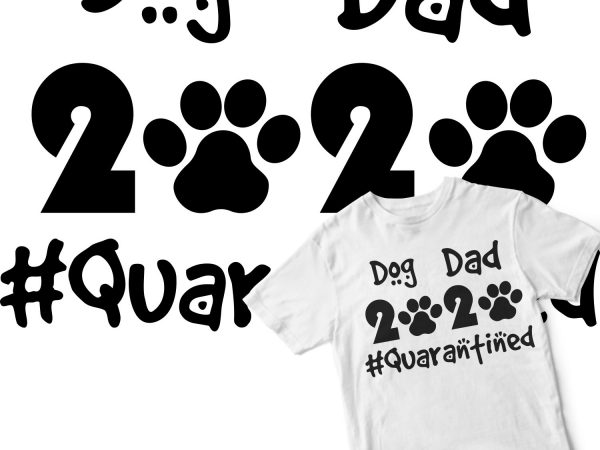 Dog dad 2020 quarantined buy t shirt design