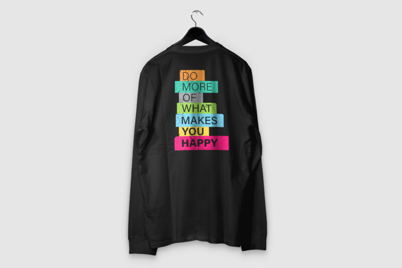 Do more what makes you happy graphic t-shirt design