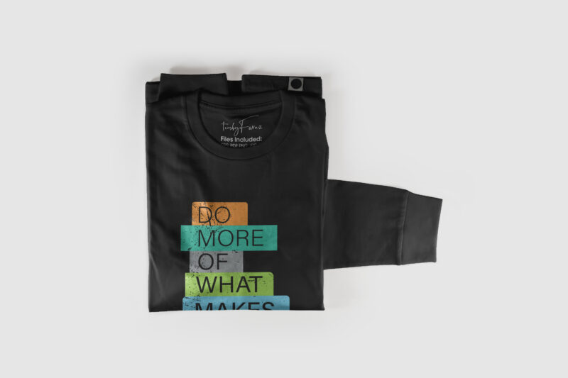 Do more what makes you happy graphic t-shirt design