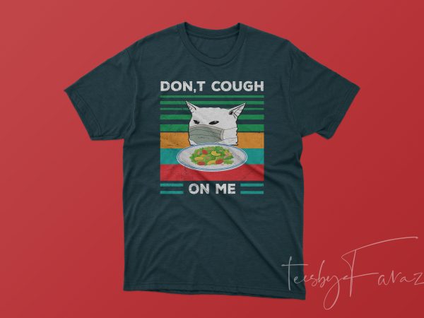 Don’t cough on me cool t shirt design for sale