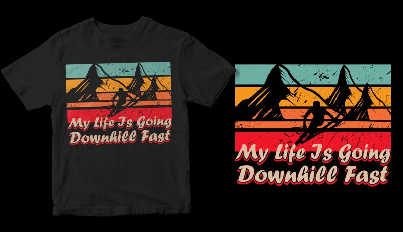 my life is going downhill fast t shirt design to buy