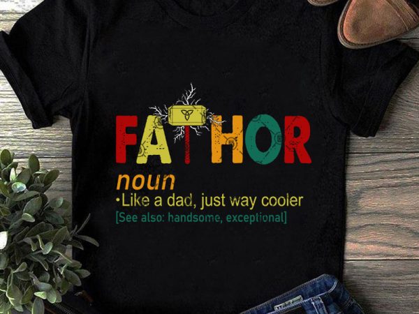 Download Fathor Noun Like A Dad Jist Way Cooler See Also Handsome ...