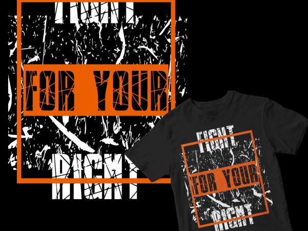 Fight for your right commercial use t-shirt design
