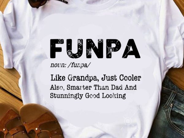 Free Free 327 Fathers Day Shirt Ideas For Grandpa Svg SVG PNG EPS DXF File