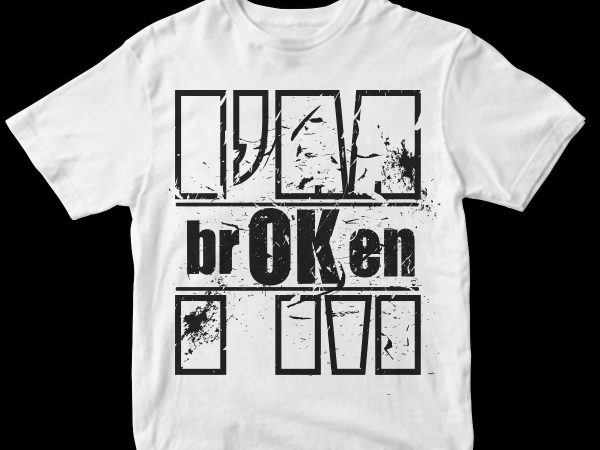 I’m br ok en broken t shirt design for sale