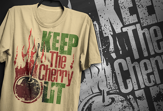 Keep the cherry lit, typography t-shirt design