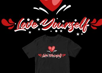 love yourself design for t shirt