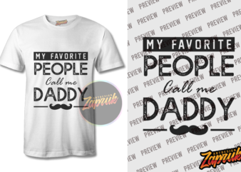 My Favorite People call me daddy , Father day PNG Tshirt design