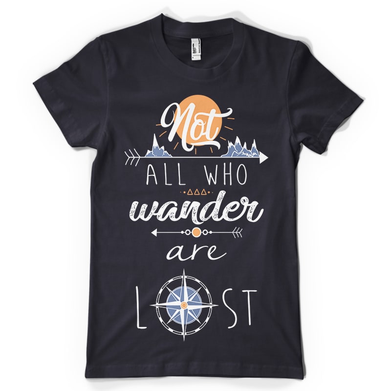 Not all who wander are lost shirt design