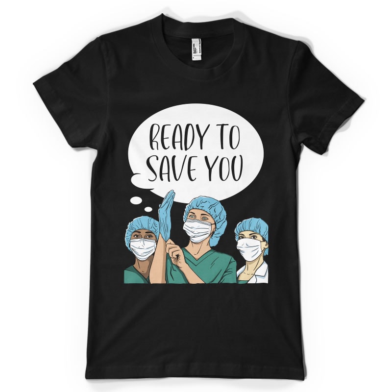 Ready to save you buy t shirt design