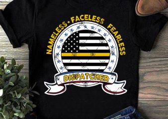 Nameless Faceless Fearless Dispatcher, American Flag SVG, America SVG, NAVY SVG commercial use t-shirt design